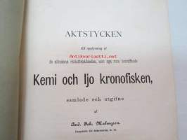 Aktstycken till upplysning af de allmänna rättsförhållanden, som äga rum beträffande Kemijoki och Ijo kronofisken, 1888 Kemi- ja Iijoen kalastusta koskevat