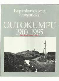 Outokumpu 1910-1985 : kuparikaivoksesta suuryhtiöiksi / Markku Kuisma ; [piirrokset: Oili Kunnas]. Outokumpu, 1985