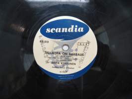 Scandia KS-313 Brita Koivunen - Tällaista on rakkaus / Katinka -savikiekkoäänilevy - 78 rpm record