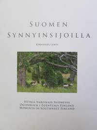 Suomen synnyinsijoilla - Hetkiä Varsinais-Suomessa / Moments in Southwest Finland / Ögnblick i Egentliga Finland