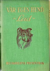 Vår egen hund - Lad - av Albert Payson Terhune. Åhlén och Åkerlund, Husmoderns presentbok 1933. 128 sid