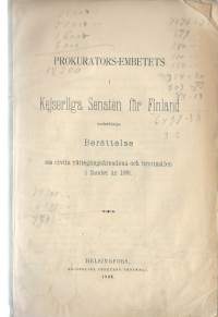 Prokurators-Embetets i Kejserliga Senaten för Finland Berättelse om civila rättegångsärendena och brottamålen i landet år 1890 - vuosikertomus