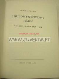 I Guldmyntfotens hägn Finlands Bank 1878-1914