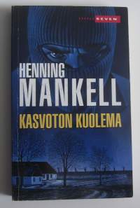 Kasvoton kuolema / Henning Mankell ; suomentanut Markku Mannila.