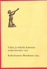 Valion Jyväskylän konttorin meijeritoiminta v. 1974.