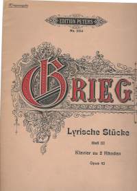 Klavier zu 2 Händen /Grieg - Lyrische Stucke (Lyric Pieces) - Op. 43 - Heft III - Edition Peters No. 2154/C. F. Peters. Leipzig, Germany