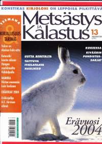 Metsästys ja Kalastus 13 / 2004. Riistamailta ja kalavesiltä.  Eräristikko. Pannu kuumana. Kalakontti. Eräkontti. Pro tips. Tarkkana