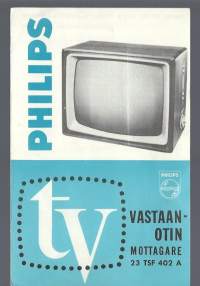 Philips 23 TSF 402 A  TV vastaanotin  käyttö