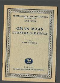 Oman maan luontoa ja kansaa / koonnut Harry Streng.Sarja:Suomalaista kirjallisuutta kouluille ; 22-23.