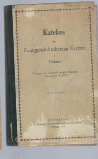 Katekes EvangeliskLuterska Kyrkan i Finland  : Antagen av Finlands nionde allmänna kyrkomöte år  1923 : Med frågor.