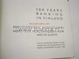 100 years banking in Finland - Suomen Yhdyspankki Nordiska Föreningsbanken
