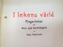 I lekens värld Fingerlekar för hem och barnträdgård av Karin Cedercreutz - tämä kirjapainon arkistoon jätetty kappale käytetty sensuuriviranomaisten