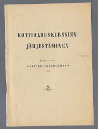 Nimeke:Kotitalouskurssien järjestäminen.Maatalouskerholiitto, 1939.