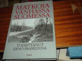 Matkoja vanhassa suomessa. Matkakuvauksia Elias Lönnrotista Urho Kekkoseen. 167 kuvaa