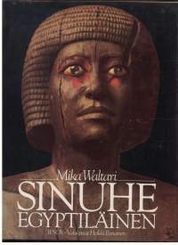 Sinuhe egyptiläinen - viisitoista kirjaa lääkäri Sinuhen elämästä n. 1390-1335 e.Kr.