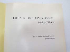 Turun Klassillinen Lyseo 90-vuotias - 25.10.1969 vietetyssä juhlassa pidetyt puheet -speeches held at the party 25th of october 1969