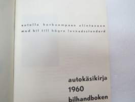 Autokäsikirja - Bilhandboken 1960 - Autolla korkeampaan elintasoon - Med bil till högre levnadsstandard -kuvasto ja tekniset tiedot Suomeen tuotavissa /
