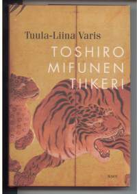 Toshiro Mifunen tiikeri. Novelleja