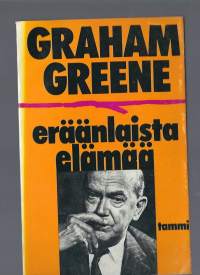 Eräänlaista elämää / Graham Greene ; engl. alkuteoksesta ... suom. Kyllikki Villa.