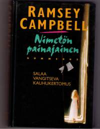 Nimetön painajainen/ Ramsey Campbell  Kahden  kuoleman  taakse,  miehen  ja  tyttären,  alkaa  kehittyä mystiikkaa  ja  kauhua.