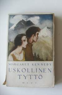 Uskollinen tyttö : romaani / Margaret Kennedy ; tekijättären luvalla suomentanut Aili Salomaa.