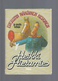 Everstin näköinen hevonen ja muita tuttuja / Heikki Hietamies ; kuv. Hannu Marttinen.
