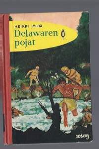 Delawaren pojat : intiaanikertomus / Heikki Jylhä.Punainen sulka; 16