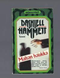 Maltan haukka / Dashiell Hammett ; [suom. Jouko Linturi].Sarja:  Salamanteri.
