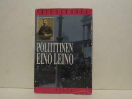 Poliittinen Eino Leino. Nuorsuomalaisuus ja poliittinen pettymys Eino Leinon tuotannossa 1904 -1908
