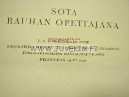 Sota rauhan opettajana - V.A. Koskenniemen puhe karjalaisten sotaorpojen ammattikasvatusosaston kansalaisjuhlassa 29.6.1940