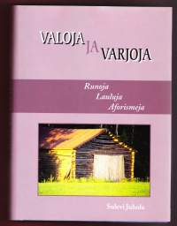 Valoja ja varjoja, 2007.  Runoja - Lauluja - Aforismeja.Rautiolainen Sulevi Juhola on kirjoittanut esikoisteoksensa ”Valoa ja Varjoa”. Kirjassa on 280