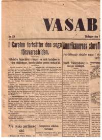 Vasabladet juli 28/1944---Vasabladet august 1/ 1944 ja  Vasabladet maj 1/ !948. Molemmissa  1944-vuoden  lehdissä  sivuja  nelja. !946  vuoden  lehdessä  kuusi.