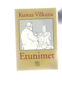 Etunimet / Kustaa Vilkuna ; toimittanut Pirjo Mikkonen.