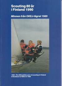 Scouting 80 år in Finland 1990 - Minnen från OKEJ - lägret 1989