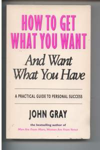 How to get what you want -and want what you have