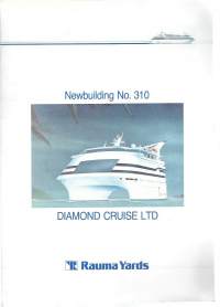 Newbuilding nr 310 Diamond Cruise ltd  laivaesite 1990