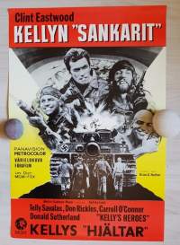 Kellyn sankarit - 1970 -, Clint Eastwood,Telly Savalas, Donald Sutherland, Don Rickles, ”They set out to rob a bank… and damn near won a war instead!”