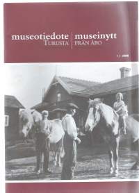 Museotiedote Turusta 2008 nr 1 - Turun museot, Pori - Herttuan kaupunki, Kuralan Kylämäki