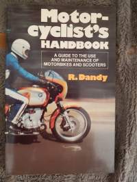Motorcyclist&#039;s handbook. A guide to the use and maintenance of motorbikes and scooters