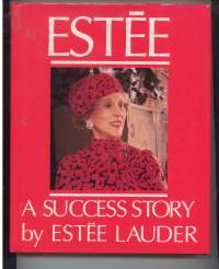 Estee -A Success story by Estee Lauder