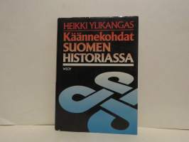Käännekohdat Suomen historiassa. Pohdiskeluja kehityslinjoista ja niiden muutoksista uudella ajalla
