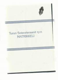Turun sotaveteraanit ry:n matrikkeli / [toimituskunta: Kalevi Piha, Antti J. Näsi, Mauno Harju].