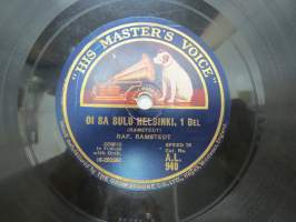 His Master´s Voice A.L. 949 Raf. Ramstedt - Oi sa sulo Helsinki 1 del / Oi sa sulo Helsinki 2 del - Comic in Finnish with Orch. -savikiekkoäänilevy 78 rpm 10&quot; record