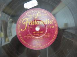 Finlandia P 244 Tintti-Kalle - Tinttipiano I / Tinttipiano II  -savikiekkoäänilevy / 78 rpm 10&quot; record