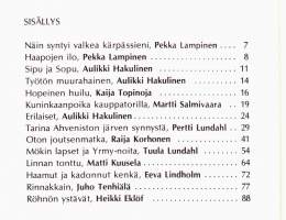 Kuninkaanpoika kauppatorilla ja muita satuja, 1979. 1.p.Teos on hämeenlinnalaisten kirjoittajien tutuista kotiseudun aiheista kirjoittama satukokoelma.