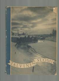 Talvinen Suomi.1934 toimeenpanemassa Suomen talvea esittävien kuvien kilpailussa palkittuja tai siitä lunastettuja valokuvia.