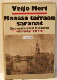 Maassa taivaan saranat  suomalaisten historia vuoteen 1814