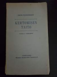 Jakob Wassermann Kertomisen taito, 1907. Suomensi V. Tarkiainen