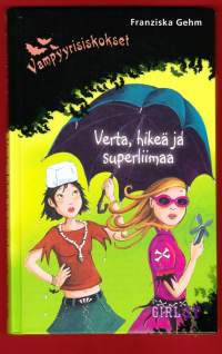 Vampyyrisiskokset - Verta, hikeä ja superliimaa, 2015. 1.p. Vampyyrisiskosten kotikaupungissa hikoillaan superhellekesässä. Kuumuudesta kärsivät vampyyritkin.