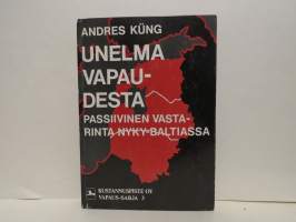 Unelma vapaudesta - Passiivinen vastarinta nyky-Baltiassa